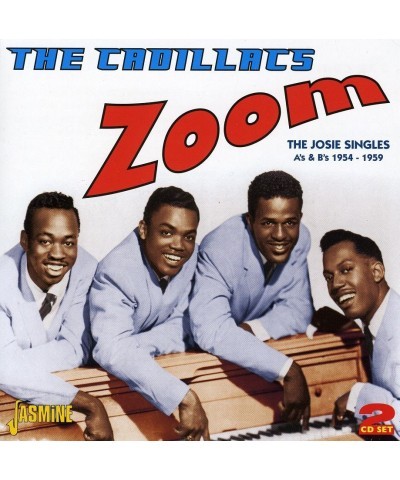 Cadillacs ZOOM JOSIE SINGLES A'S & B'S 1954-59 CD $6.61 CD