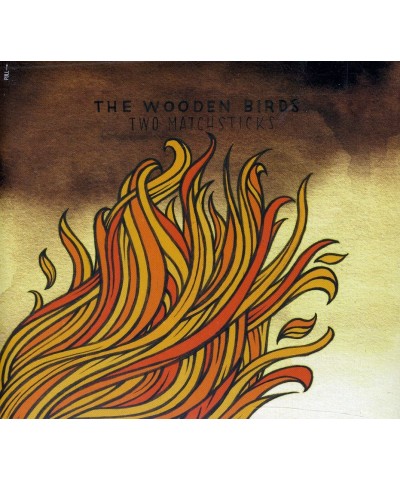 The Wooden Birds TWO MATCHSTICKS CD $7.13 CD