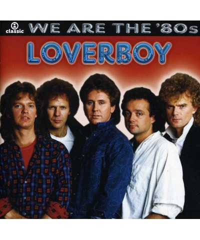 Loverboy WE ARE THE 80'S CD $2.30 CD