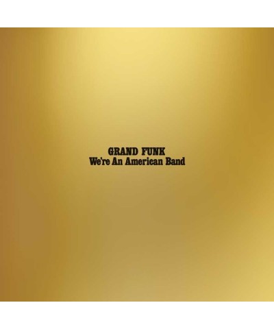 Grand Funk Railroad We're An American Band (LP)(Reissue) Vinyl Record $17.04 Vinyl