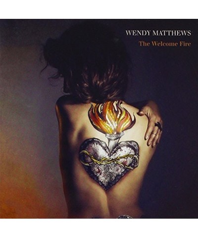 Wendy Matthews WELCOME FIRE THE CD $5.17 CD