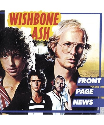 Wishbone Ash FRONT PAGE NEWS CD $5.11 CD