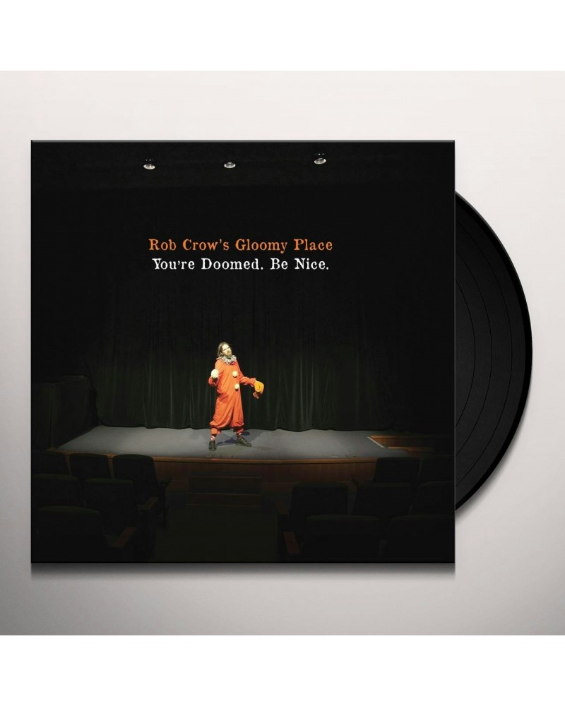 Rob Crow's Gloomy Place YOU'RE DOOMED BE NICE Vinyl Record $10.34 Vinyl