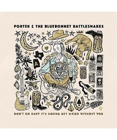 Porter and The Bluebonnet Rattlesnakes Don't Go Baby It's Gonna Get Weird Without You Vinyl Record $4.50 Vinyl