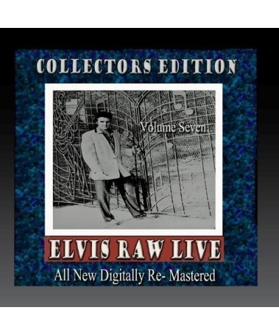 Elvis Presley RAW LIVE - VOLUME 7 CD $5.00 CD