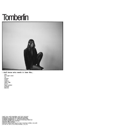 Tomberlin I DONT KNOW WHO NEEDS TO HEAR THIS... CD $4.50 CD