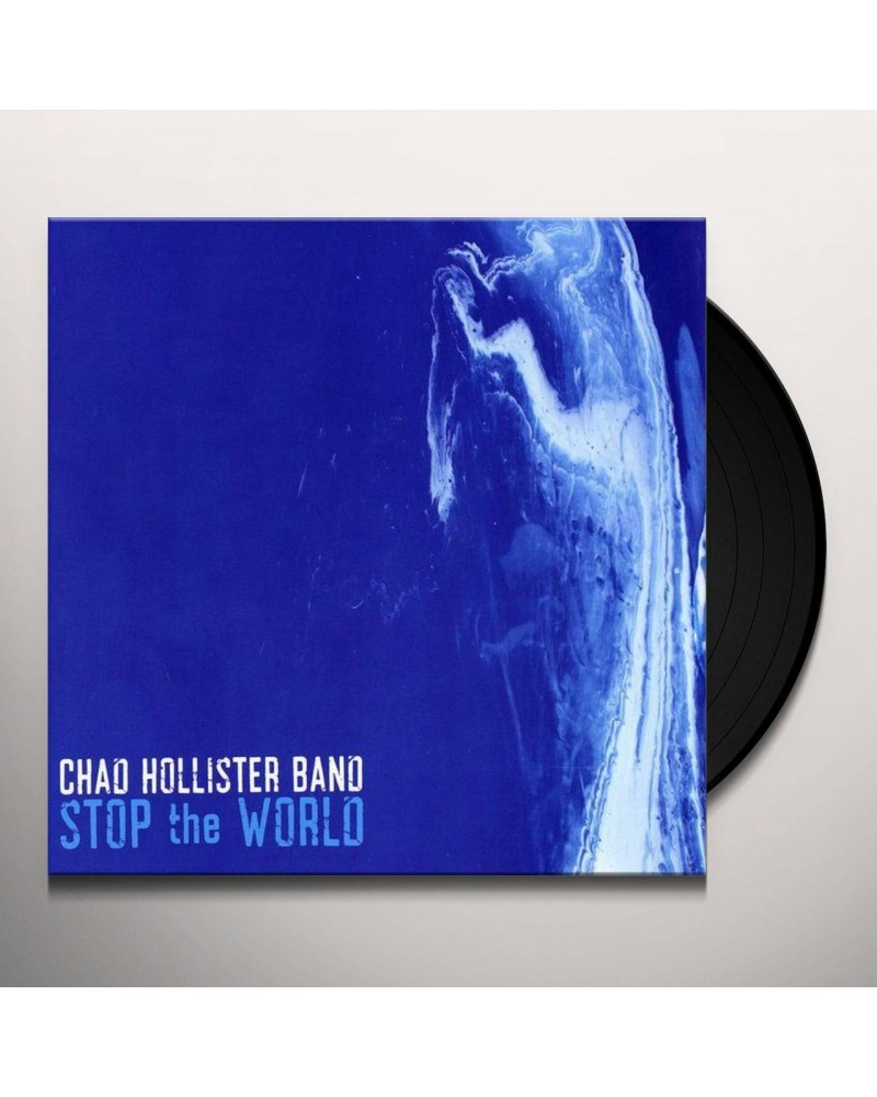 Chad Hollister STOP THE WORLD Vinyl Record $16.20 Vinyl