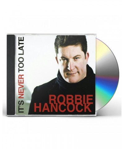 Robbie Hancock ITS NEVER TOO LATE CD $5.60 CD
